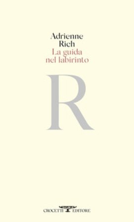 La guida nel labirinto Adrienne Rich