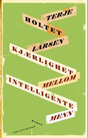 Kjærlighet mellom intelligente menn - Bok av Terje Holtet Larsen - Hardback