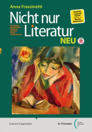 Nicht nur Literatur. Neu. Per le Scuole superiori. Con e-book. Con espansione online Anna Frassinetti
