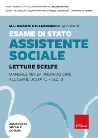 Esame di Stato assistente sociale. Manuale per la preparazione all'Esame di Stato - Sez. B. Vol. 1: Letture scelte