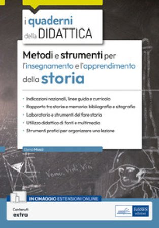 Metodi e strumenti per l'insegnamento e l'apprendimento della storia. Con contenuti extra Elena Musci