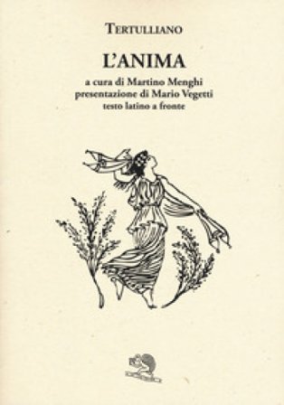 L'anima. Testo latino a fronte Quinto Settimo Fiorente Tertulliano