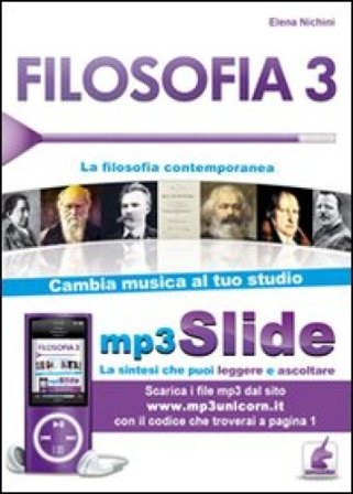 Filosofia. Riassunto da leggere e ascoltare. Con file MP3. Vol. 3: La filosofia contemporanea Elena Nichini