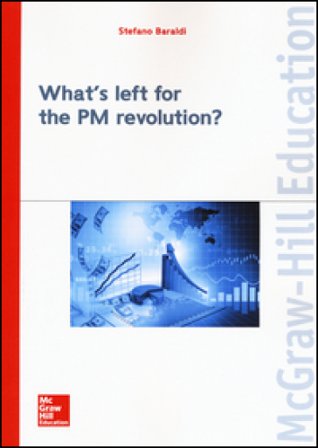 What's left for the PM revolution? Stefano Baraldi