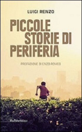 Piccole storie di periferia Luigi Renzo