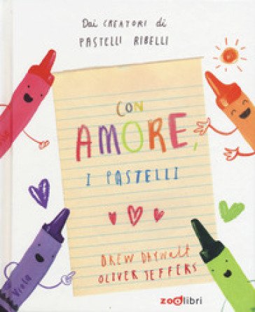 Con amore, i pastelli. Ediz. a colori Drew Daywalt