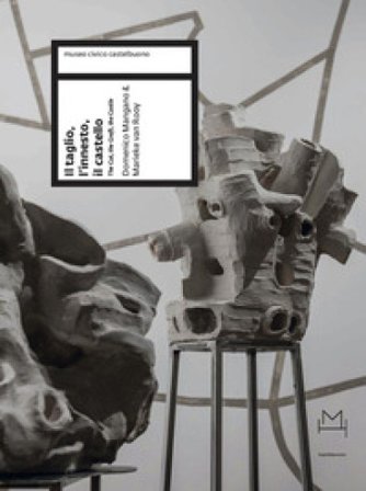 Il taglio, l'innesto, il castello (The cut, the graft, the castle) di Domenico Mangano & Marieke van Rooy. Ediz. a colori