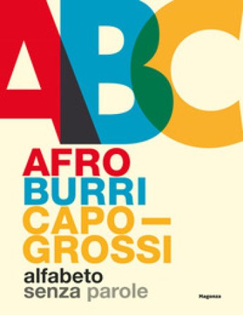 Afro Burri Capogrossi. Alfabeto senza parole. Ediz. italiana e inglese