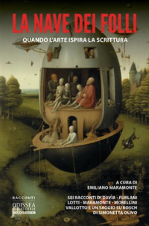 La nave dei folli. Quando l'arte ispira la scrittura Emiliano Maramonte