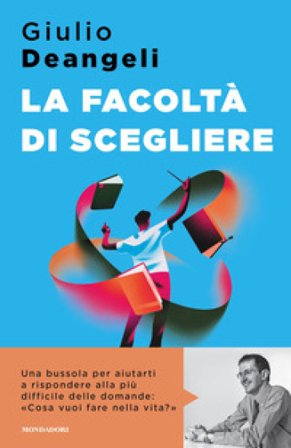 La facoltà di scegliere Giulio Deangeli