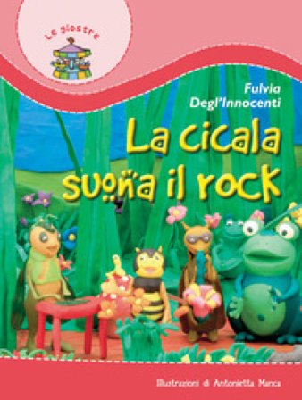 La cicala suona il rock Fulvia Degl'Innocenti