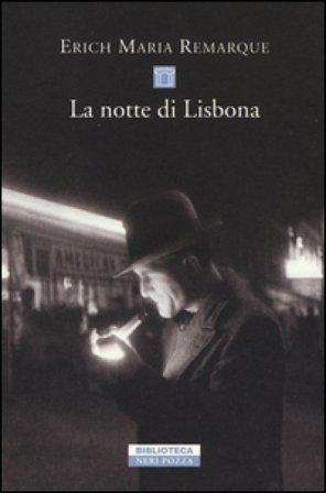 La notte di Lisbona Erich Maria Remarque