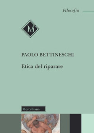 Etica del riparare Paolo Bettineschi
