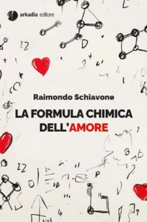 La formula chimica dell'amore Raimondo Schiavone