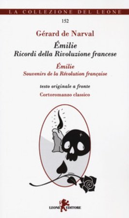 Émilie. Ricordi della Rivoluzione francese. Testo francese a fronte Gérard de Nerval