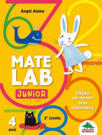 Mate Lab Junior 2o livello. Viaggio nel mondo della matematica Angel Alsina
