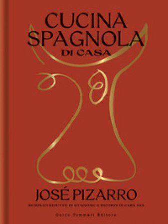 Cucina spagnola di casa. Semplici ricette di stagione e ricordi di casa mia José Pizarro
