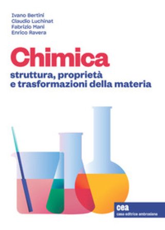 Chimica generale. Struttura, proprietà e trasformazioni della materia. Con e-book Ivano Bertini