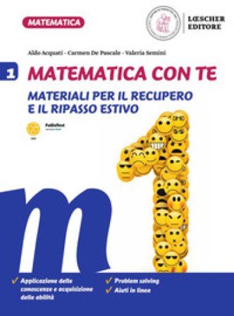 Matematica con te. Materiali per il recupero e il ripasso estivo. Per la Scuola media. Vol. 1: Compiti vacanze Aldo Acquati