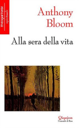 Alla sera della vita Anthony Bloom