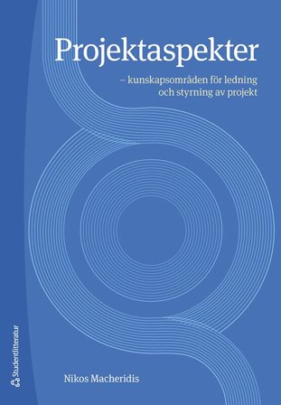Projektaspekter - kunskapsområden för ledning och styrning av projekt
