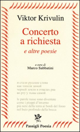 Concerto a richiesta e altre poesie. Testo russo a fronte Viktor Krivulin