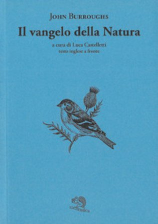 Il vangelo della natura. Testo inglese a fronte John Burroughs