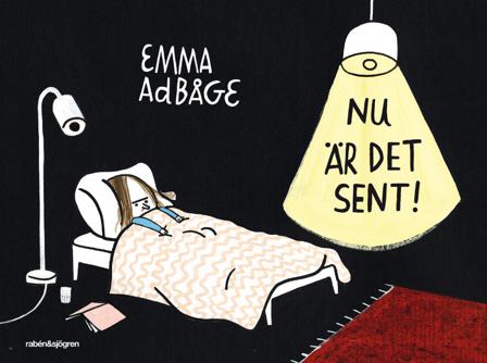 Nu är det sent! - Bok av Emma Adbåge - Inbunden
