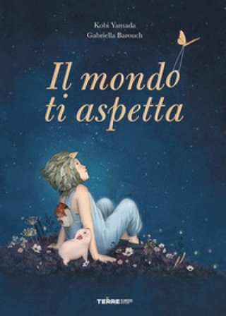 Il mondo ti aspetta. Ediz. a colori Kobi Yamada