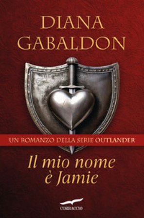 Il mio nome è Jamie. Outlander Diana Gabaldon