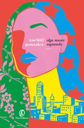 Olga muore sognando Xochitl Gonzalez