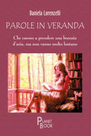 Parole in veranda. Che escono a prendere una boccata d'aria, ma non vanno molto lontano Daniela Lorenzelli