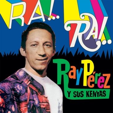 Ra! rai! RAY PEREZ Y SUS KENY