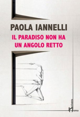 Il paradiso non ha un angolo retto Paola Iannelli