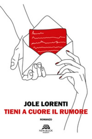 Tieni a cuore il rumore Jole Lorenti