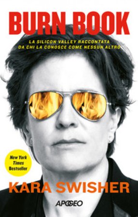 Burn book. La Silicon Valley raccontata da chi la conosce come nessun altro Kara Swisher