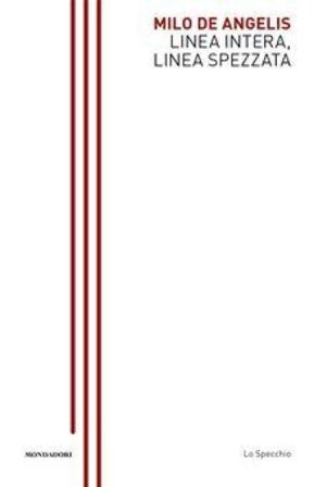 Linea intera, linea spezzata Milo De Angelis
