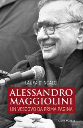 Alessandro Maggiolini. Un vescovo da prima pagina Laura D'Incalci