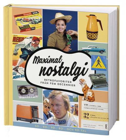 Maximal nostalgi : retrofavoriter från fem decennier - Bok av Martin Borg - Inbunden