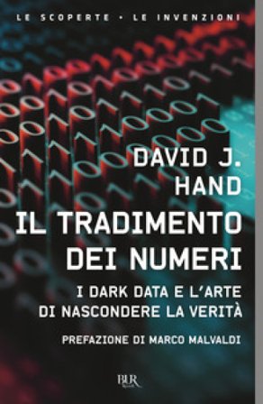 Il tradimento dei numeri. I dark data e l'arte di nascondere la verità David J. Hand