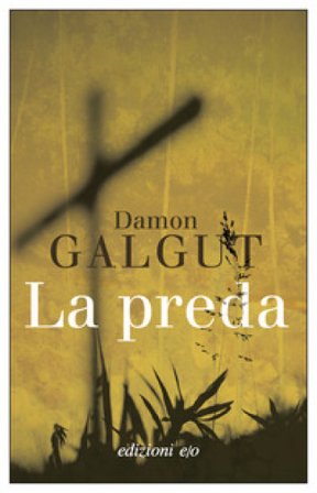 La preda Damon Galgut
