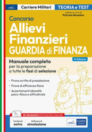 Concorso allievi finanzieri. Guardia di Finanza. Manuale completo per la preparazione a tutte le fasi di selezione. Con espansione online. Con 