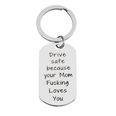 Nøglering i rustfrit stål med tekst Kør sikkert, fordi din mor fandme elsker dig