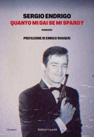 Quanto mi dai se mi sparo? Sergio Endrigo