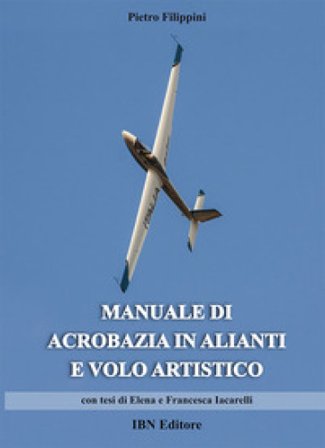 Manuale di acrobazia in alianti e volo artistico Pietro Filippini
