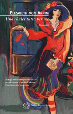 Uno chalet tutto per me Elizabeth von Arnim