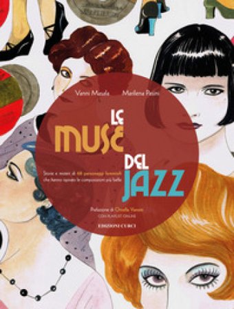 Le muse del jazz. Storie e misteri di 68 personaggi femminili che hanno ispirato le composizioni più belle Vanni Masala