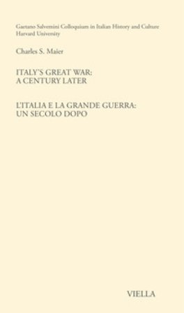 Italy's great war: a century later-L'Italia e la Grande Guerra: un secolo dopo. Ediz. bilingue Charles S. Maier