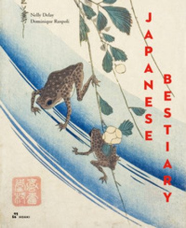 Japanese bestiary. Ediz. illustrata Nelly Delay