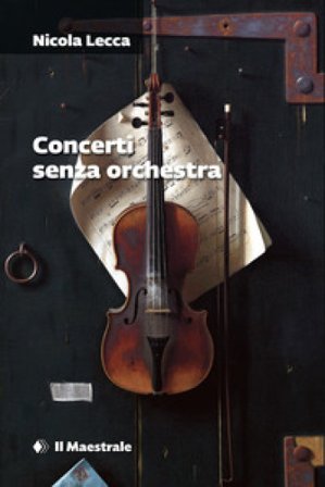 Concerti senza orchestra Nicola Lecca